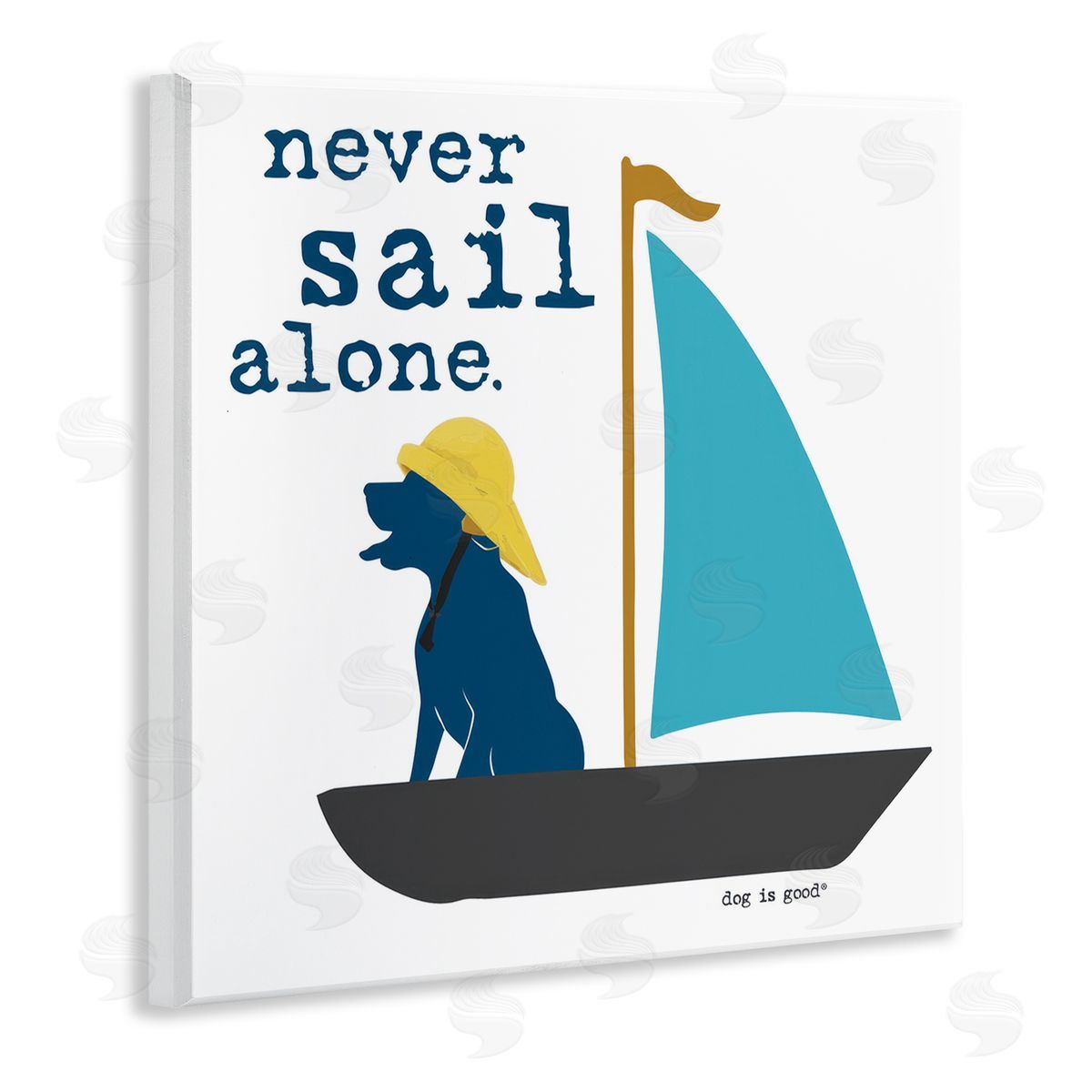 Dog Is Good Never Sail Alone Dog Wooden Wall Plaque Art Print