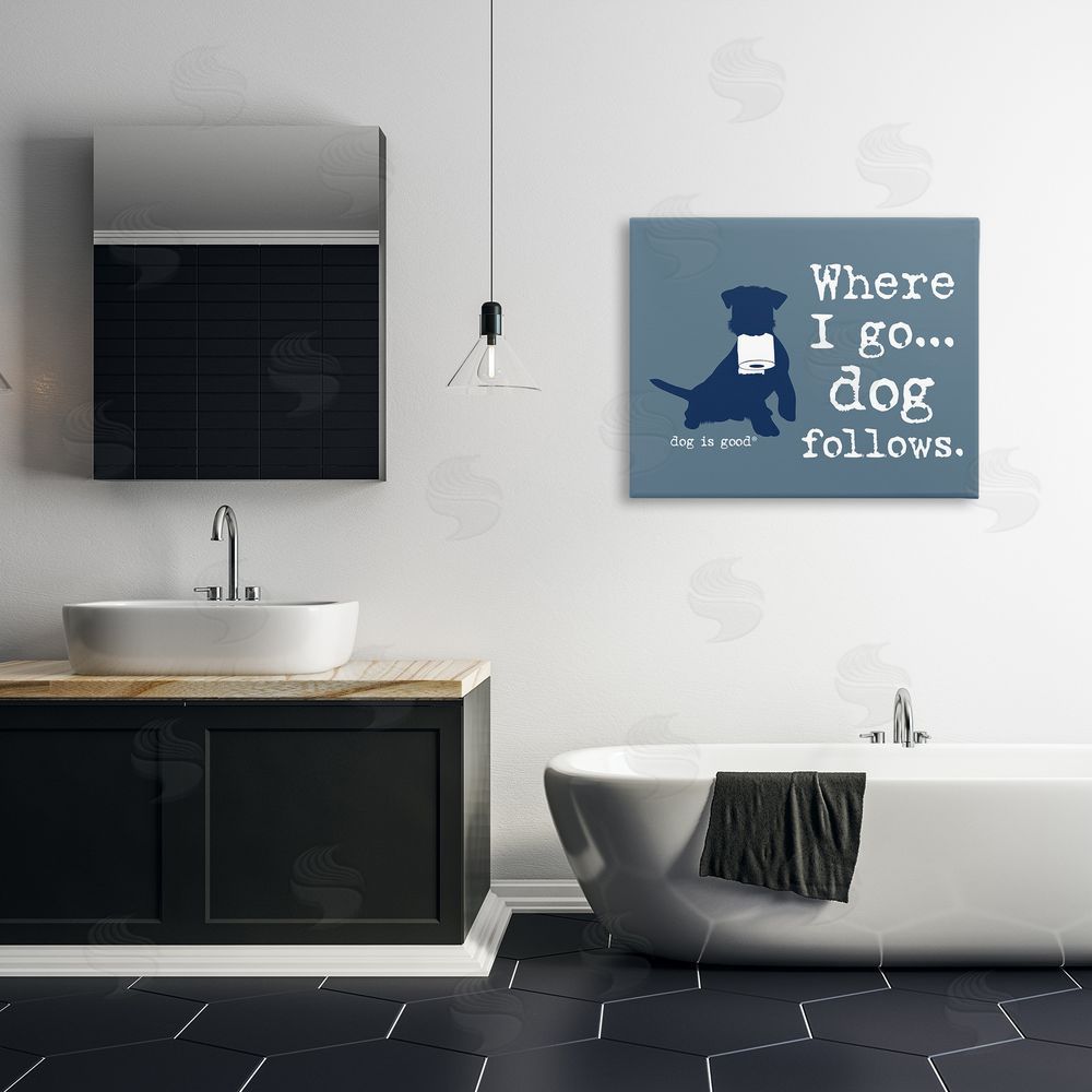 Dog Is Good Where I Go Dog Follows Canvas Wall Art Print in Room