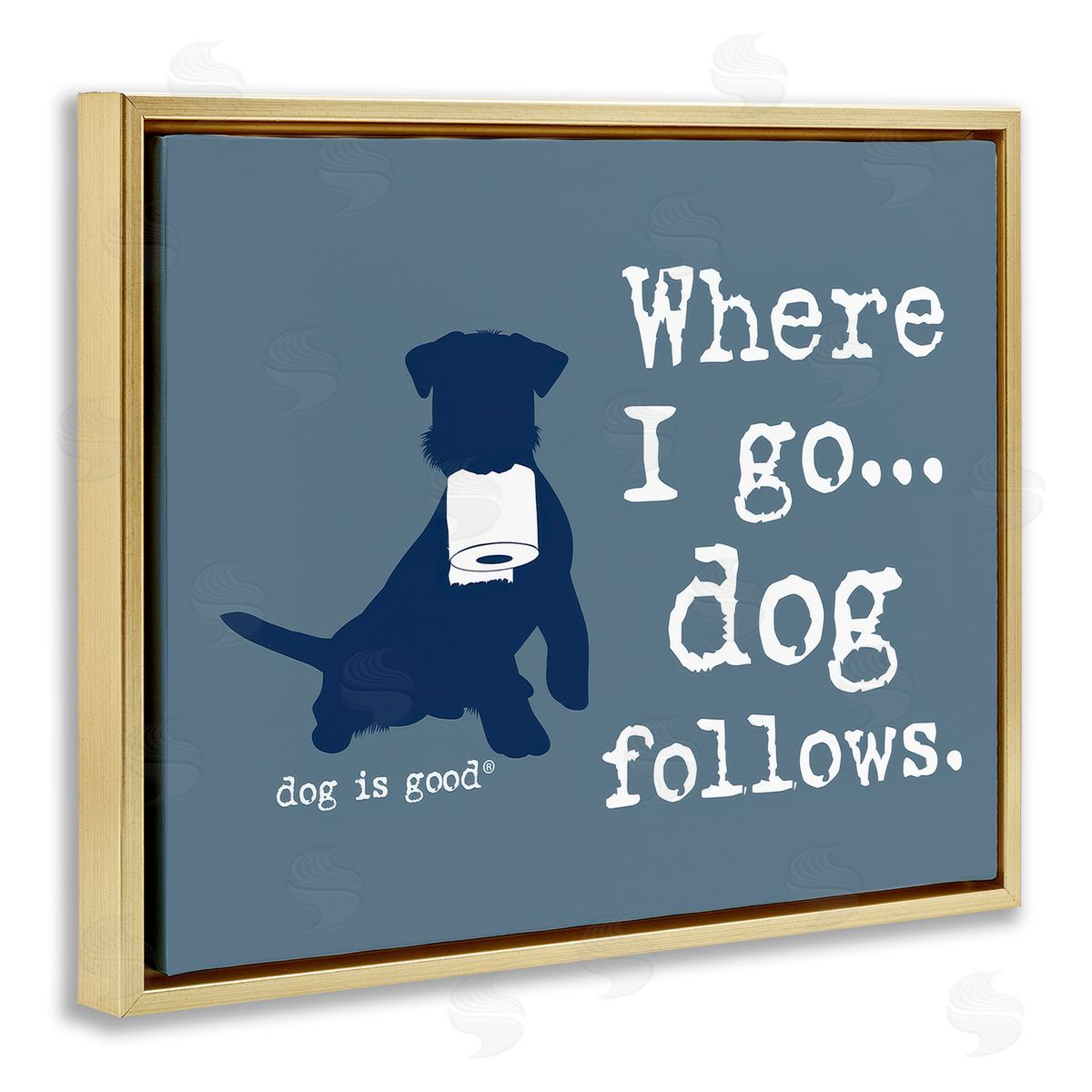 Dog Is Good Where I Go Dog Follows Gold Floating Frame Canvas Wall Art Print
