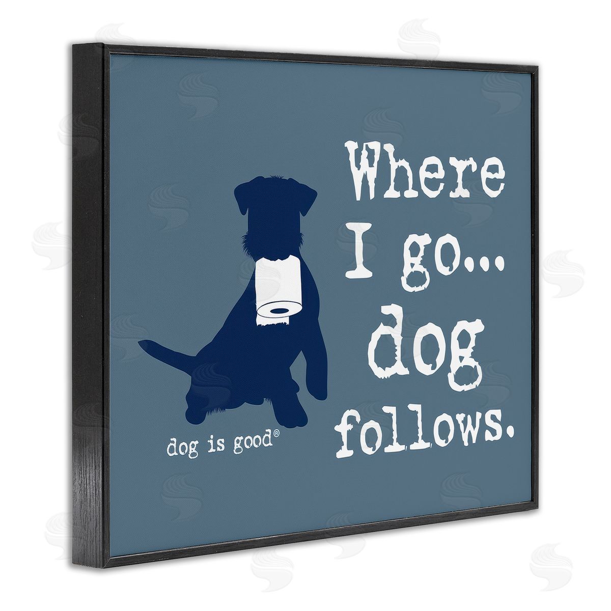 Dog Is Good Where I Go Dog Follows Black Framed Giclee Wall Art Print