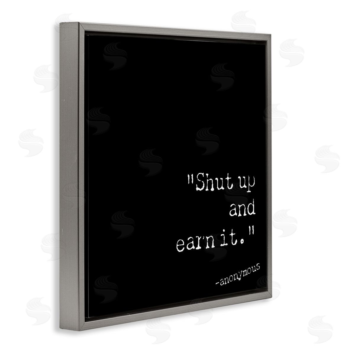 Graffitee Studios Shut Up And Earn It Gray Floating Frame Canvas Wall Art Print