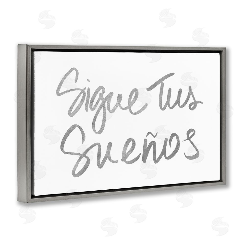 SD Graphics Studio Sigue Tus Sueños Brilla Gray Floating Frame Canvas Wall Art Print