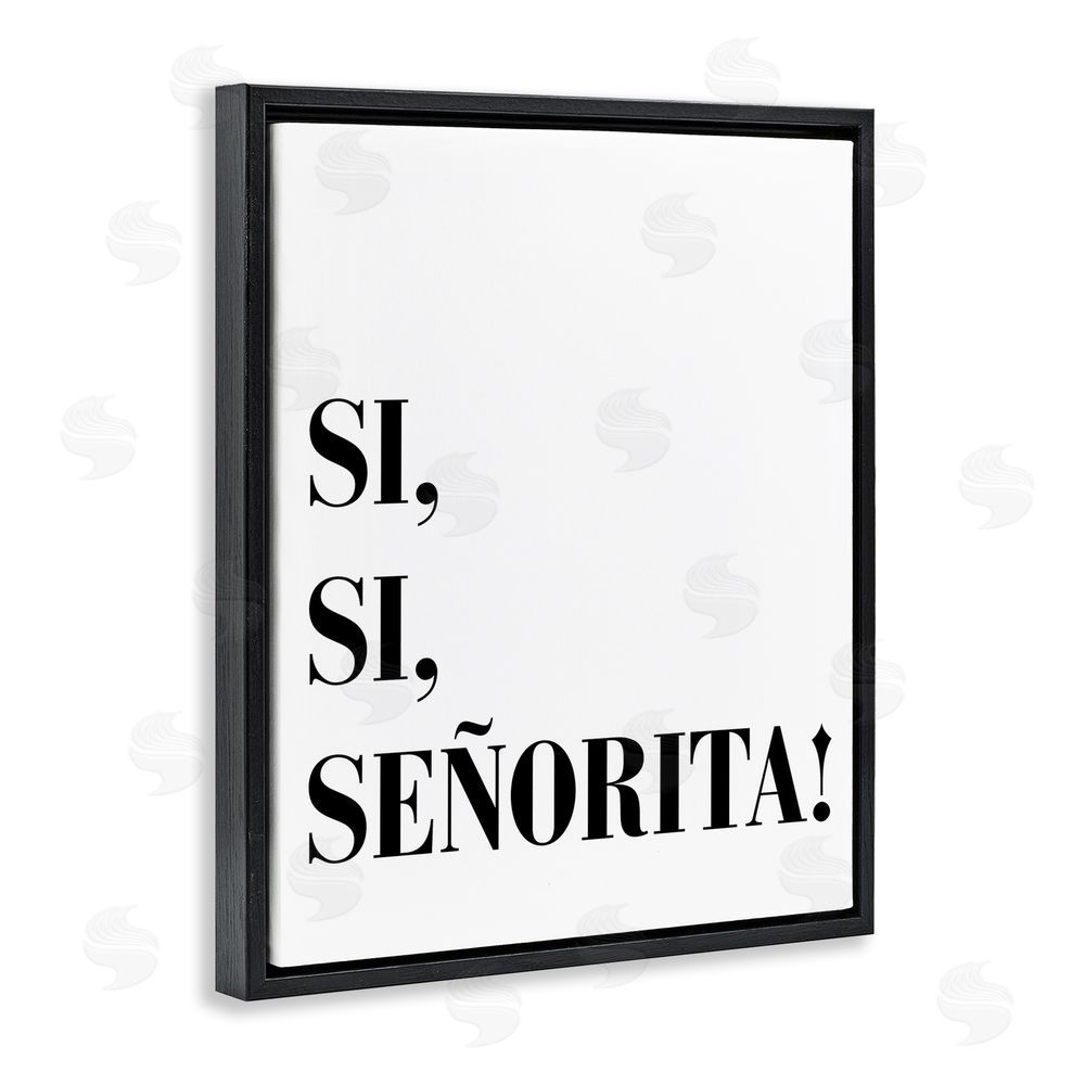 SD Graphics Studio Sí, Sí, Señorita Black Floating Frame Canvas Wall Art Print