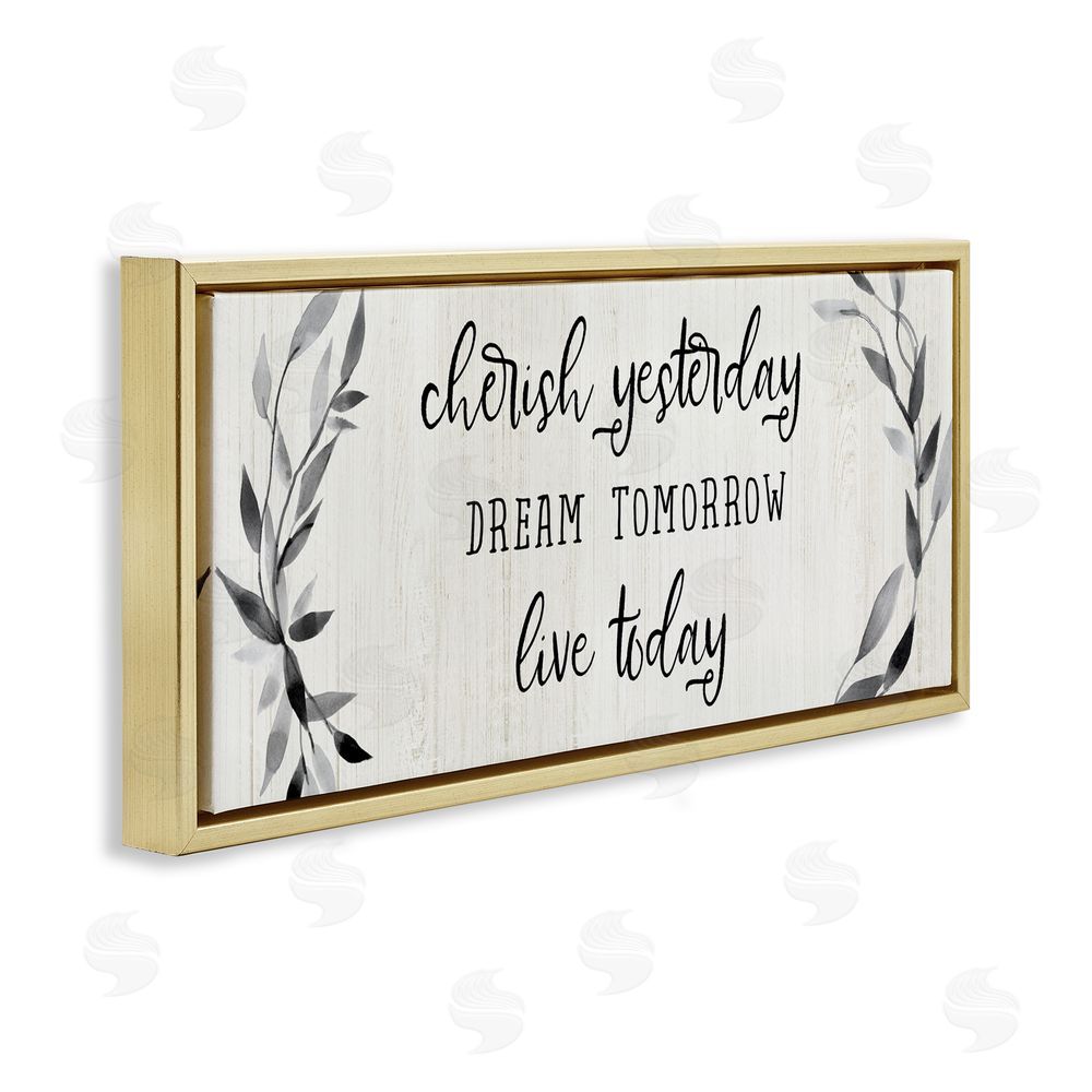 Carol Robinson Cherish Dream Live Today Gold Floating Frame Canvas Art Print