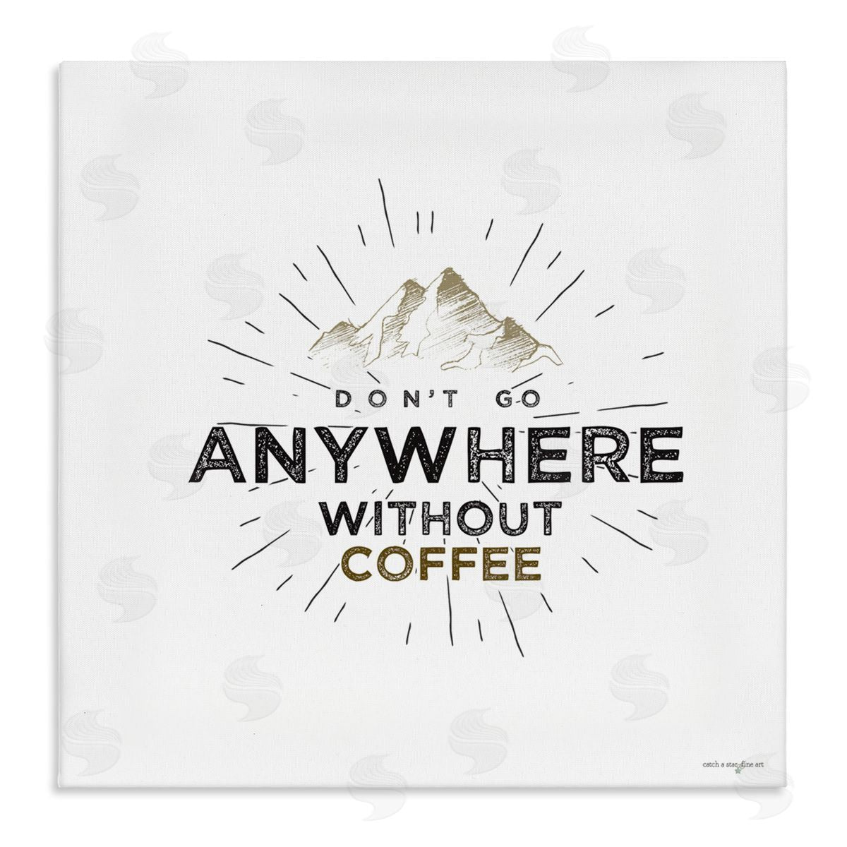 Seven Trees Design Don't Go Without Coffee Canvas Wall Art Print