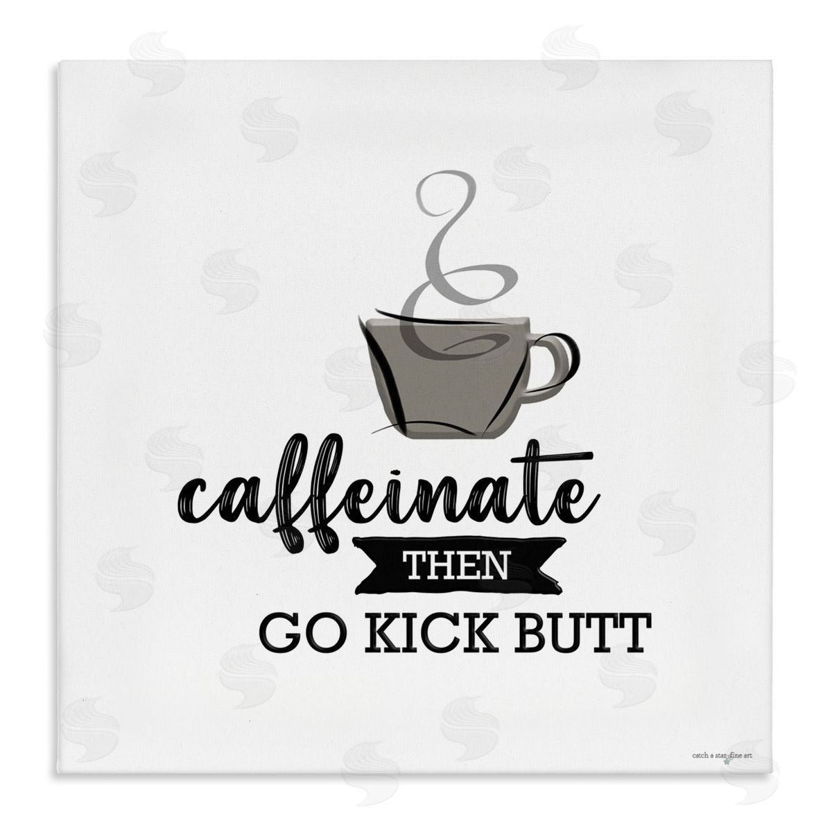 Seven Trees Design Caffeinate Then Kick Butt Canvas Wall Art Print