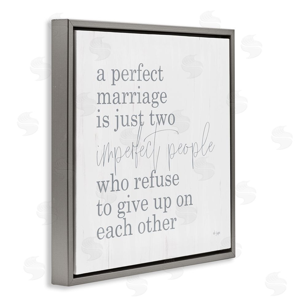Jaxn Blvd. Perfect Marriage Refuse to Give Up Gray Floating Frame Canvas Wall Art Print