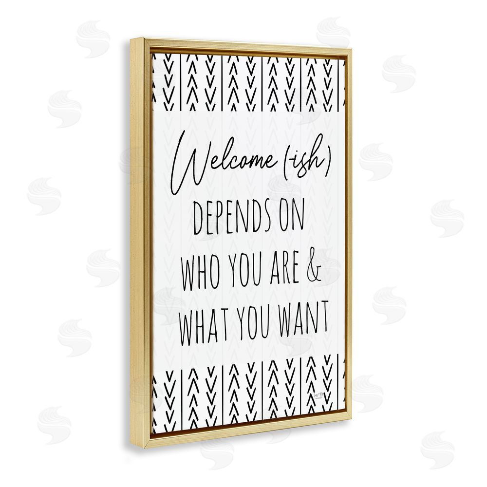 Lux + Me Designs Welcome-Ish Depends On... Gold Floating Frame Canvas Wall Art Print