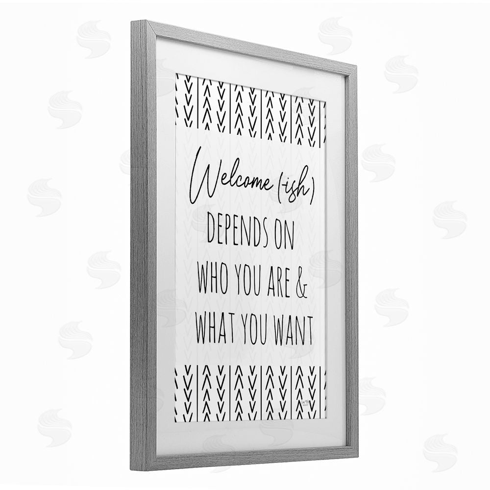 Lux + Me Designs Welcome-Ish Depends On... Gray Framed Print Under Glass with White Mat Wall Art