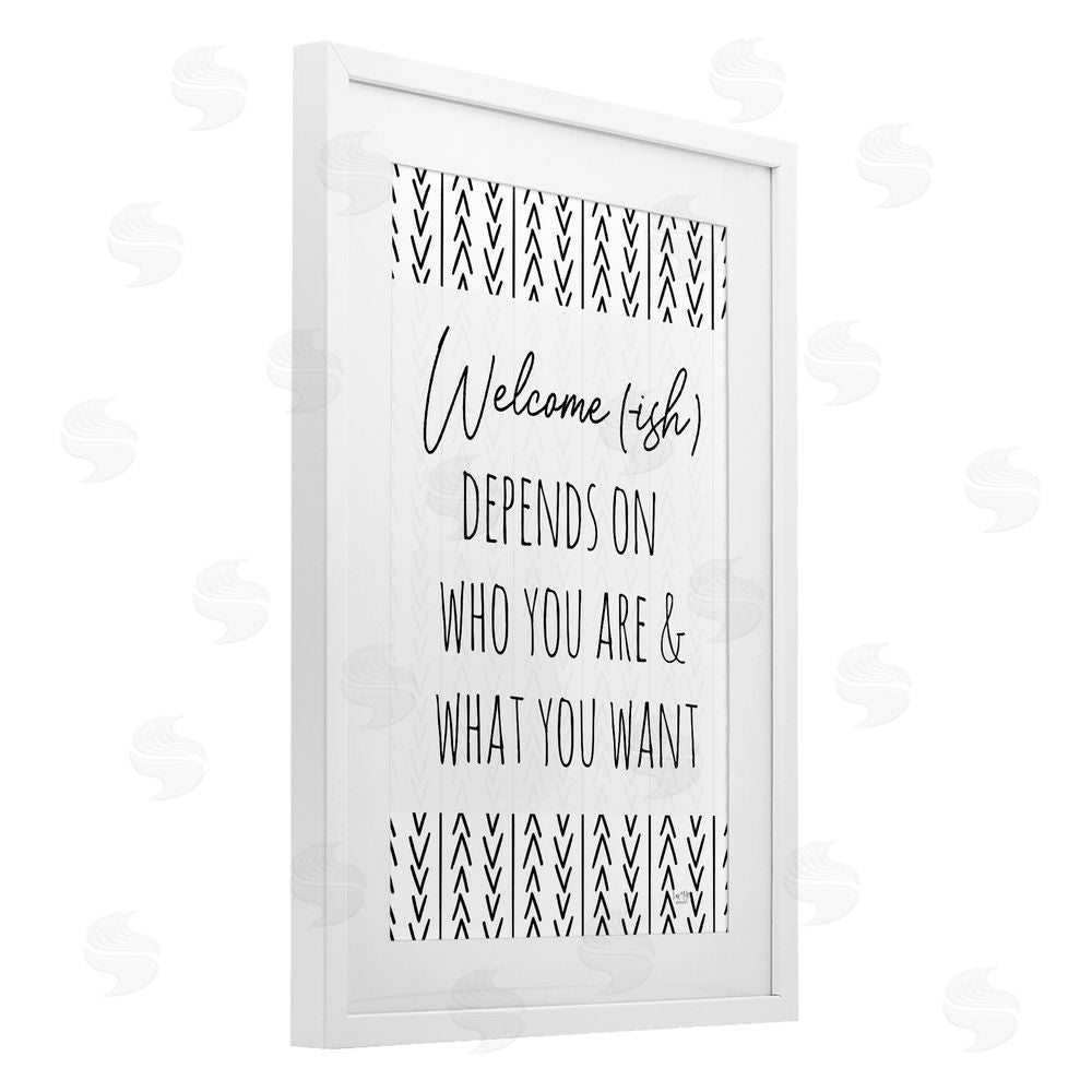Lux + Me Designs Welcome-Ish Depends On... White Framed Print Under Glass with Mat Wall Art