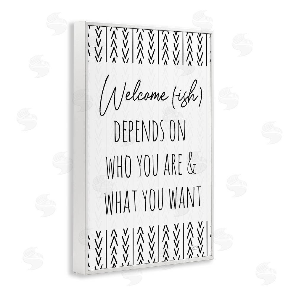 Lux + Me Designs Welcome-Ish Depends On... White Framed Giclee Wall Art Print