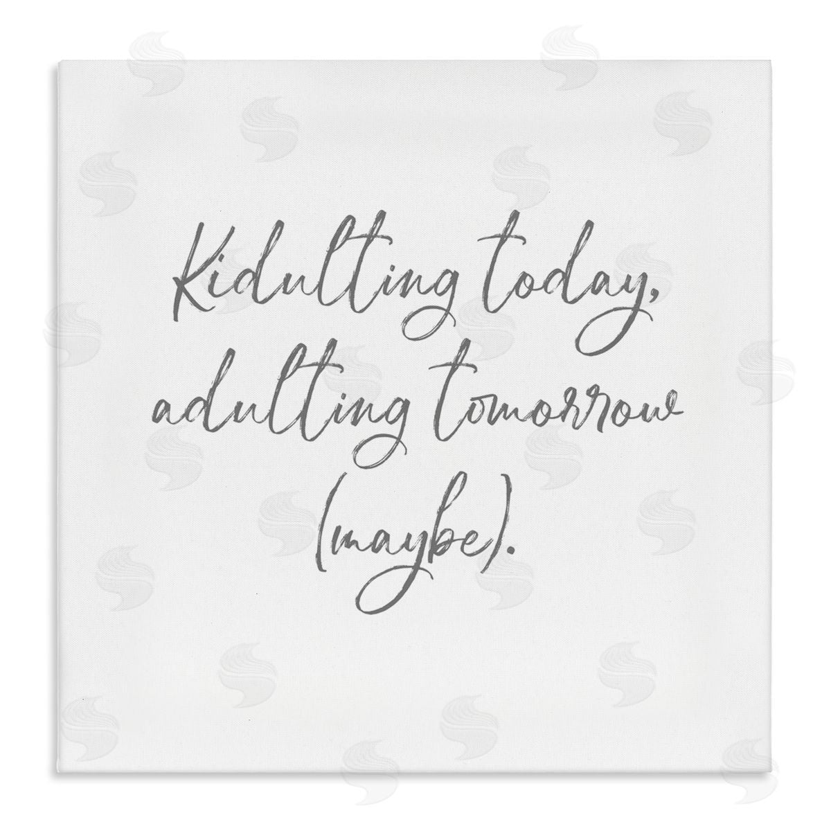 Lauren Rader Kidulting Today, Adulting Tomorrow Canvas Wall Art Print