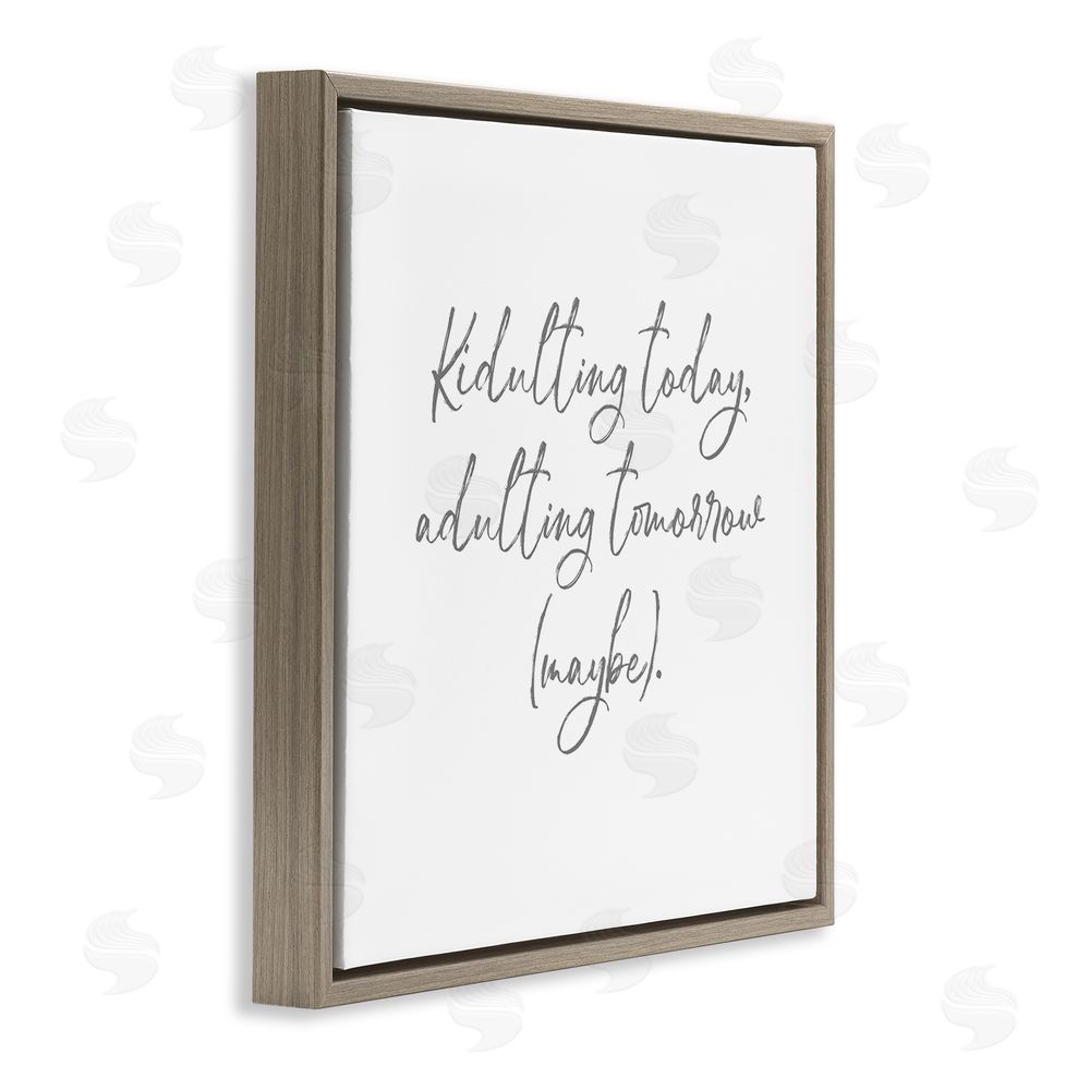 Lauren Rader Kidulting Today, Adulting Tomorrow Brown Floating Frame Canvas Wall Art Print