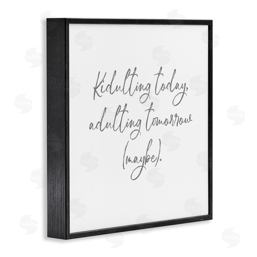 Lauren Rader Kidulting Today, Adulting Tomorrow Black Framed Giclee Wall Art Print