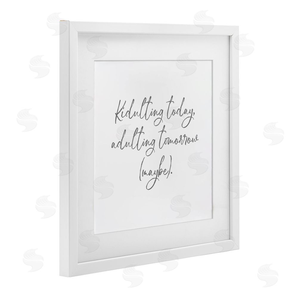 Lauren Rader Kidulting Today, Adulting Tomorrow White Framed Print Under Glass with Mat Wall Art