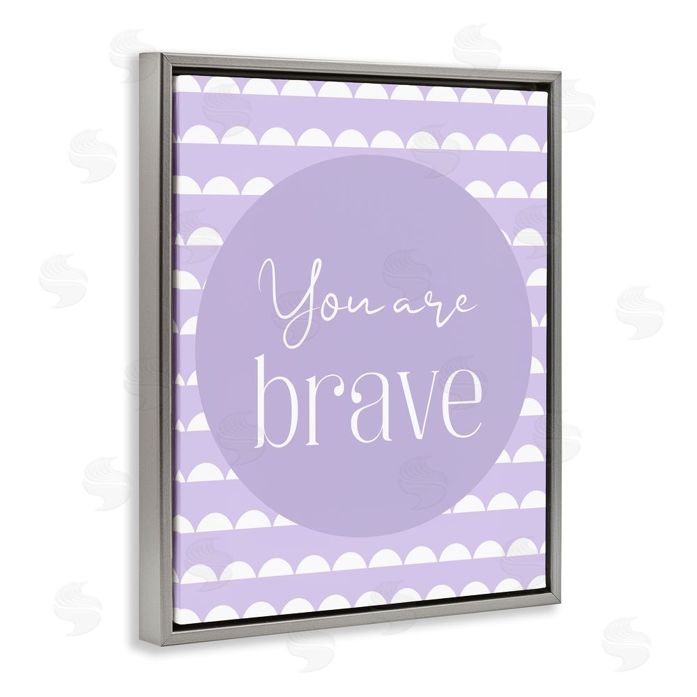 Christine Simpson Art You Are Brave Sentiment Gray Floating Frame Canvas Wall Art Print