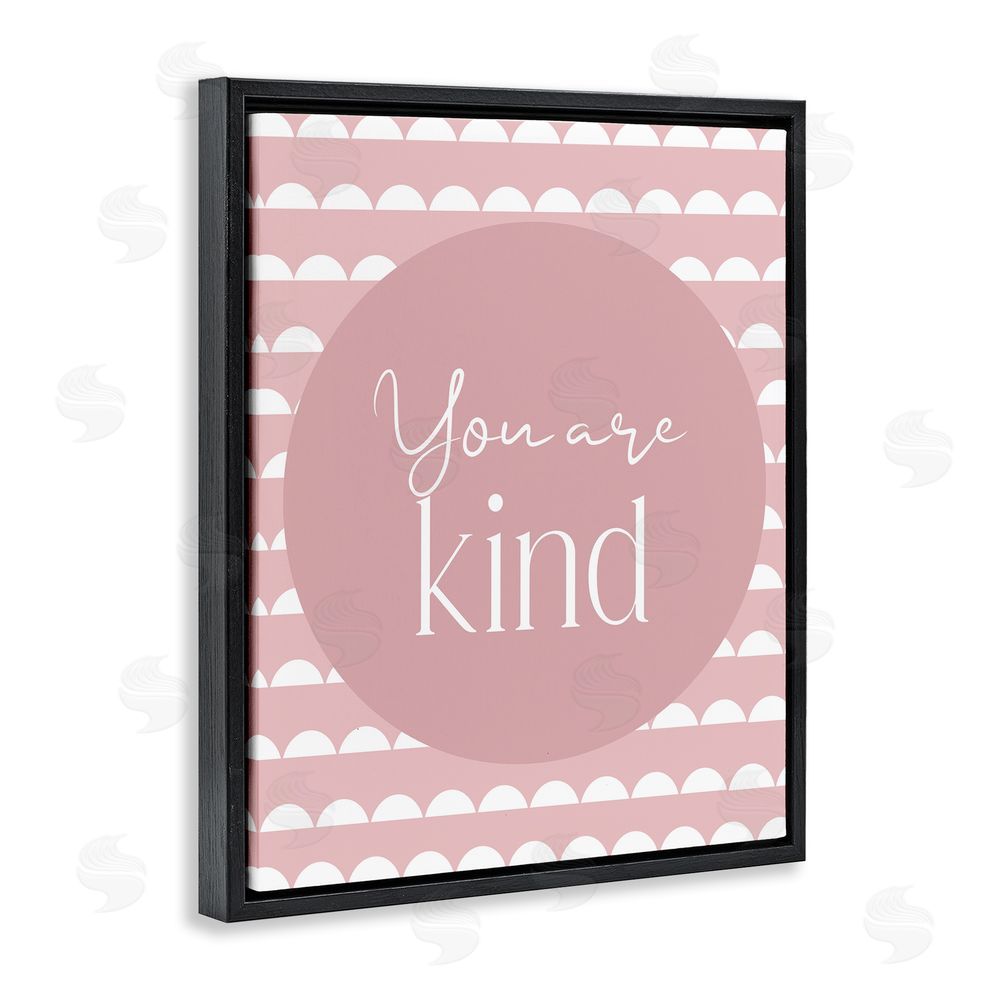 Christine Simpson Art You Are Kind Sentiment Black Floating Frame Canvas Wall Art Print
