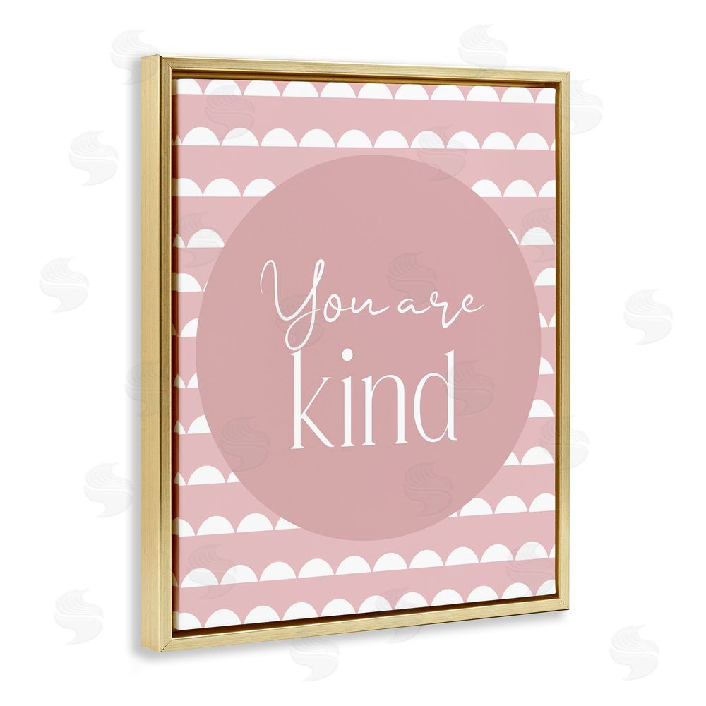 Christine Simpson Art You Are Kind Sentiment Gold Floating Frame Canvas Wall Art Print
