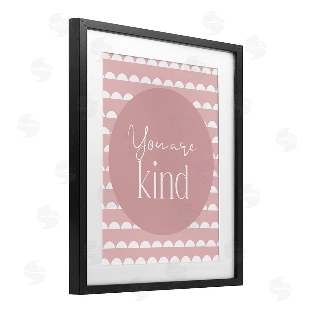 Christine Simpson Art You Are Kind Sentiment Black Framed Print Under Glass with White Mat Wall Art