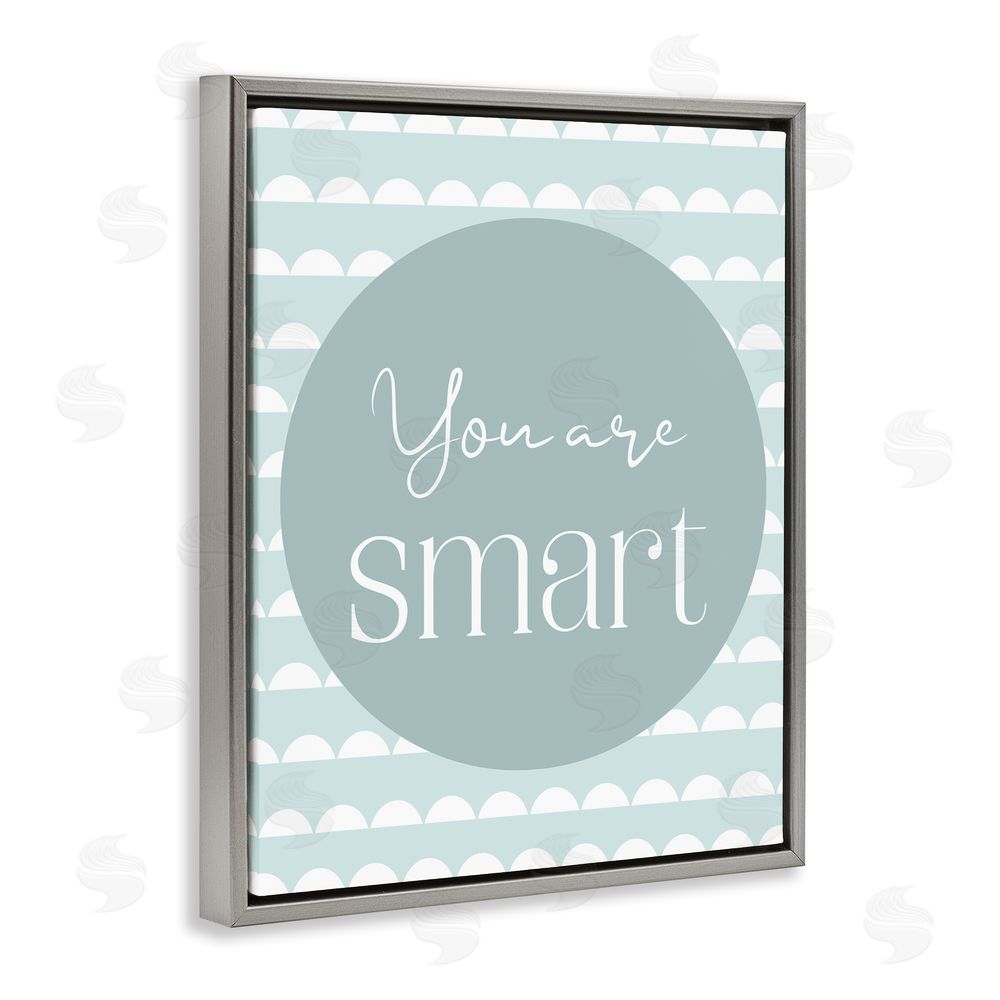 Christine Simpson Art You Are Smart Sentiment Gray Floating Frame Canvas Wall Art Print