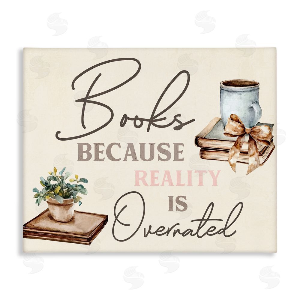 Kim Allen Books Because Reality Overrated Canvas Wall Art Print