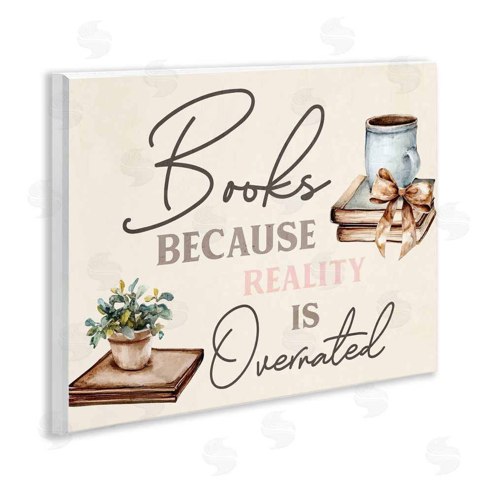 Kim Allen Books Because Reality Overrated Wall Plaque Art Print