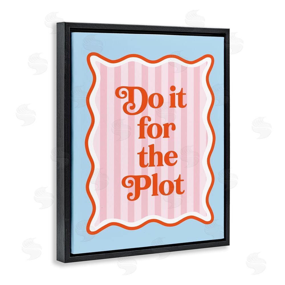 Emily Dumas Do It For The Plot Black Floating Frame Canvas Wall Art Print