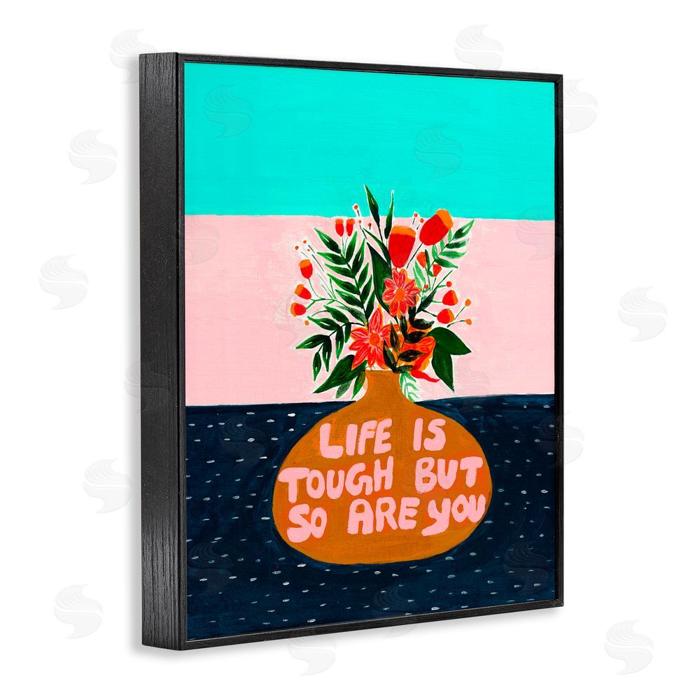 Nabeela Rumi Life Tough So Are You Black Framed Giclee Print Wall Art