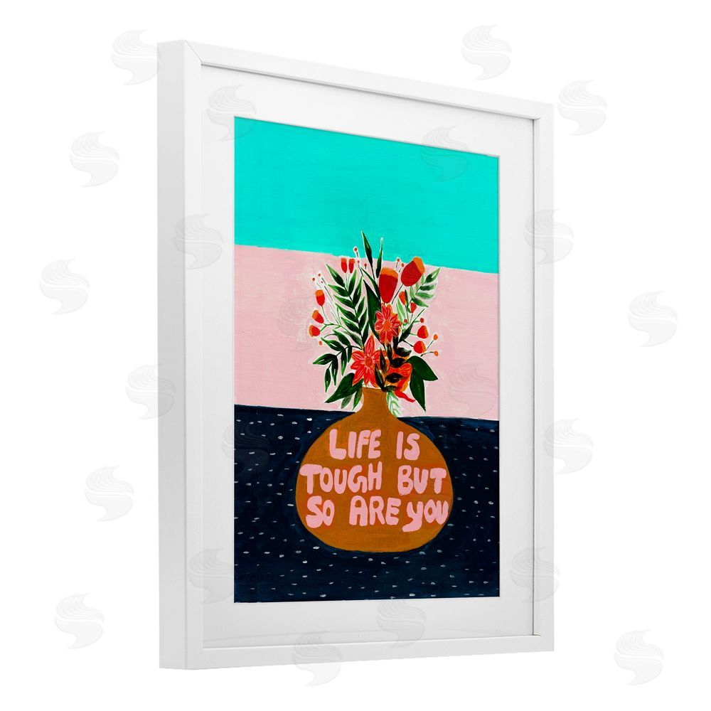 Nabeela Rumi Life Tough So Are You White Framed Print Under Glass Wall Art