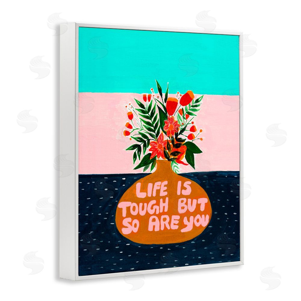 Nabeela Rumi Life Tough So Are You White Framed Giclee Print Wall Art