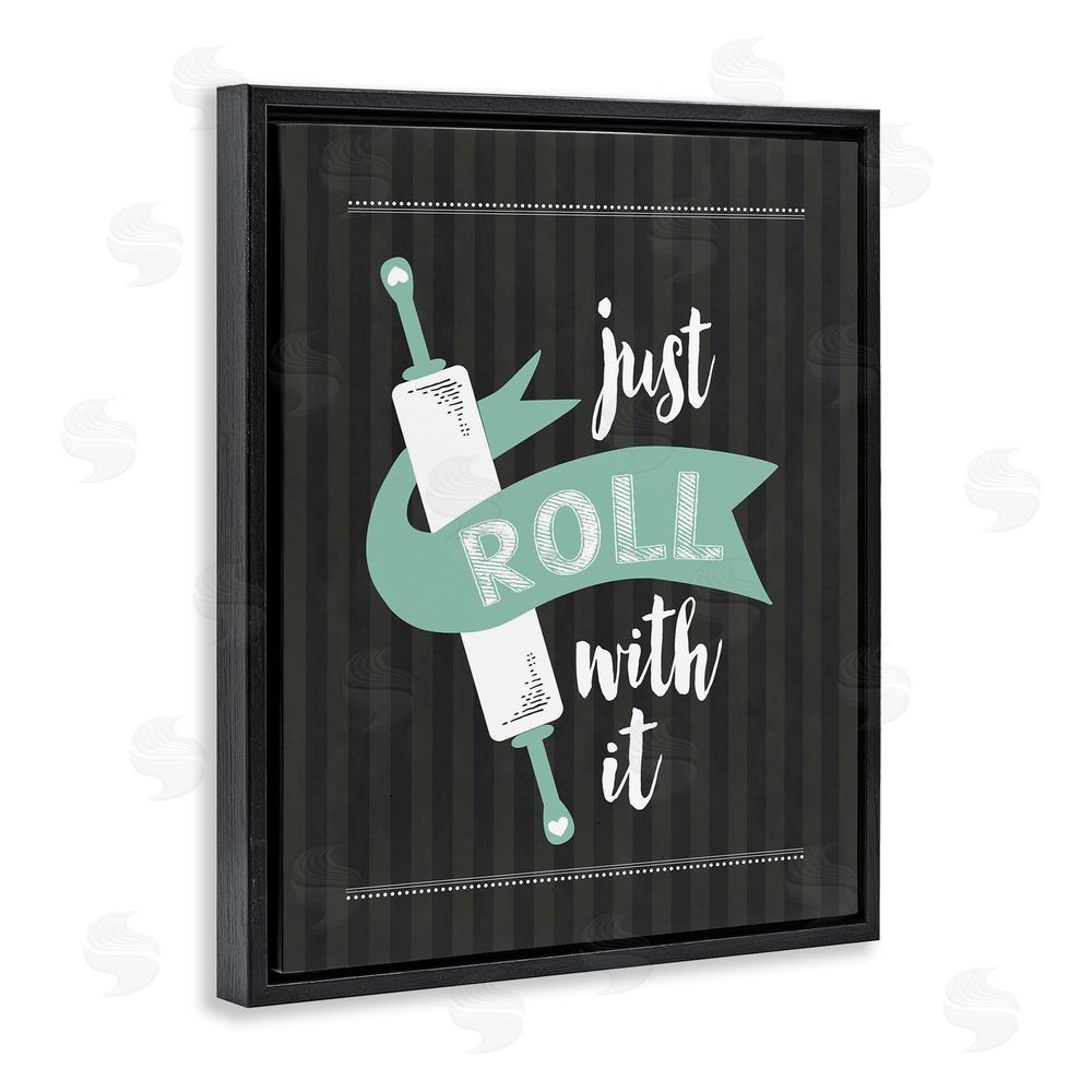 Lettered and Lined Roll With It Black & Green Black Floating Frame Canvas Wall Art Print