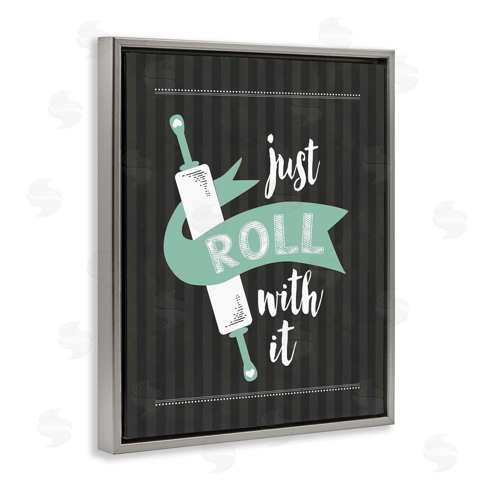 Lettered and Lined Roll With It Black & Green Gray Floating Frame Canvas Wall Art Print