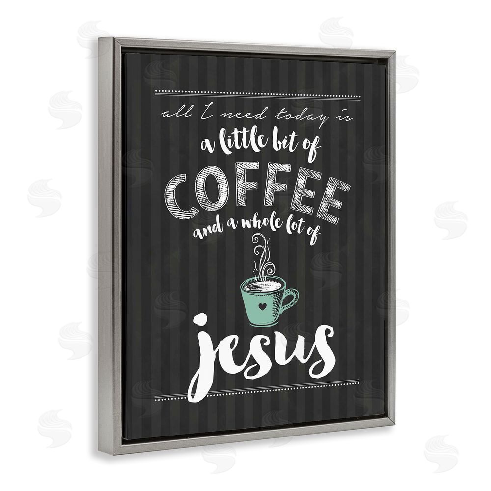 Lettered and Lined Little Coffee & Whole Lot Of Jesus Gray Floating Frame Canvas Wall Art Print