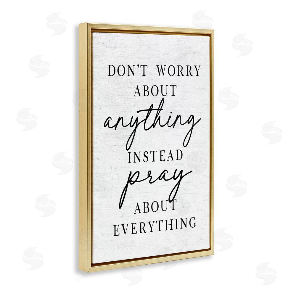 Lettered and Lined Pray Instead Of Worry Gold Floating Frame Canvas Wall Art Print