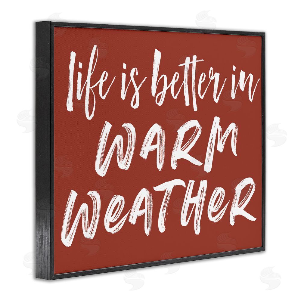 Lettered and Lined Life Is Better In Warm Weather Black Framed Giclee Print Wall Art