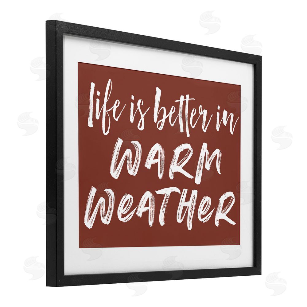 Lettered and Lined Life Is Better In Warm Weather Black Framed Print Under Glass Wall Art