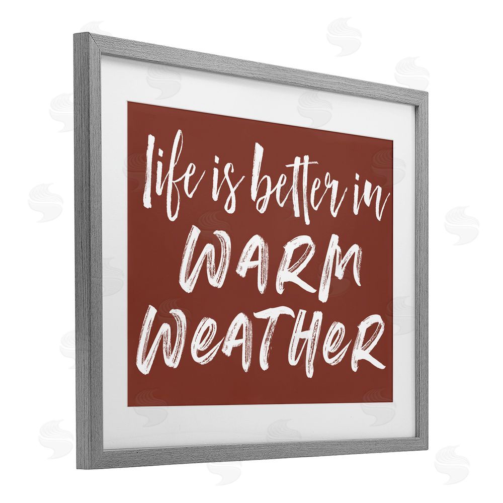Lettered and Lined Life Is Better In Warm Weather Gray Framed Print Under Glass Wall Art