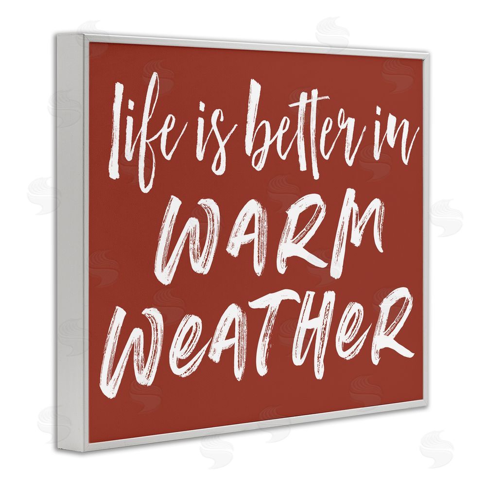Lettered and Lined Life Is Better In Warm Weather White Framed Giclee Print Wall Art