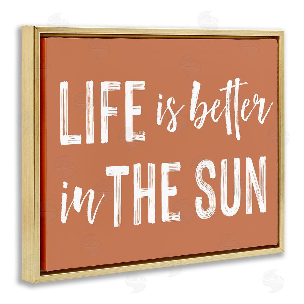 Lettered and Lined Life Better In Sun Brown Gold Floating Frame Canvas Wall Art Print
