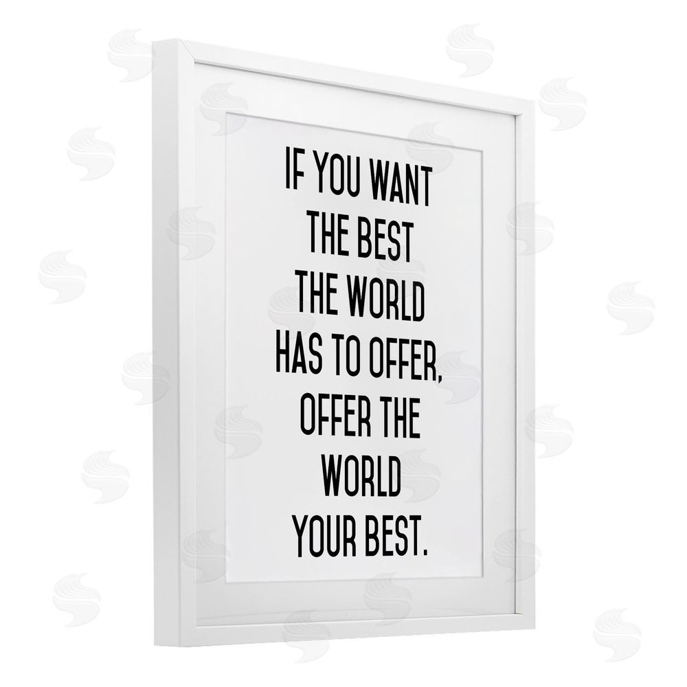 Lettered and Lined Offer The World Your Best White Framed Print Under Glass Wall Art