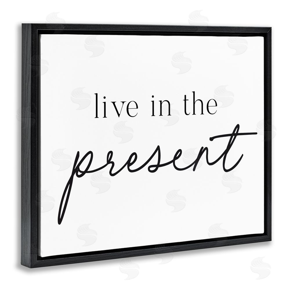 Lettered and Lined Live In The Present Black Floating Frame Canvas Wall Art Print