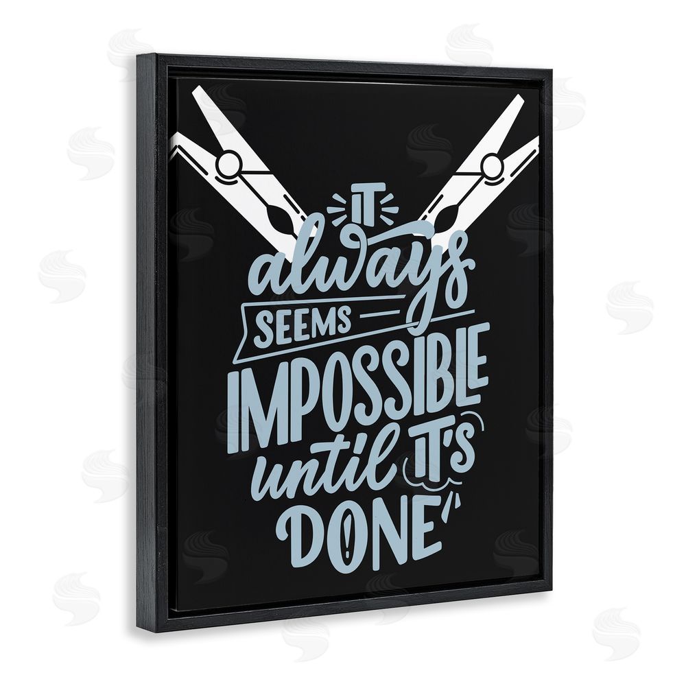 Jesse Keith Impossible Until It's Done Black Floating Frame Canvas Wall Art Print