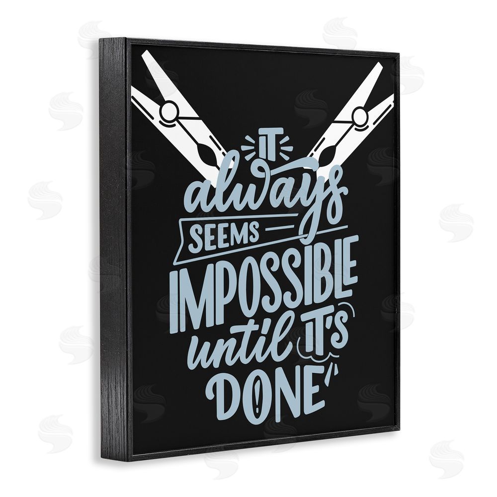 Jesse Keith Impossible Until It's Done Black Framed Giclee Print Wall Art