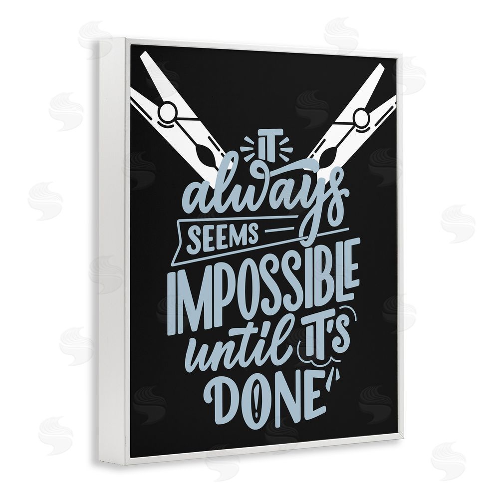 Jesse Keith Impossible Until It's Done White Framed Giclee Print Wall Art