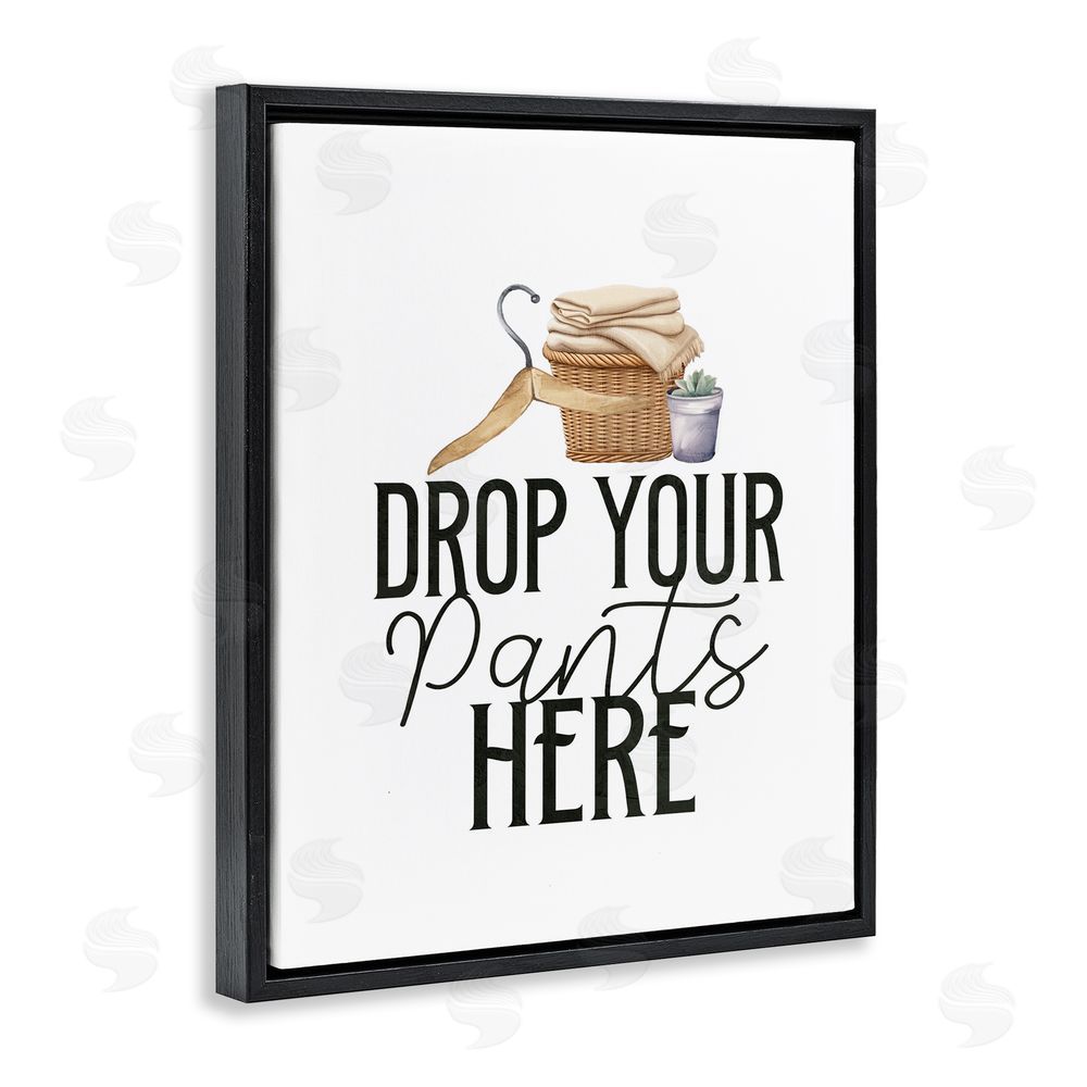 Kim Allen Drop Your Pants Here Minimal Black Floating Frame Canvas Wall Art Print