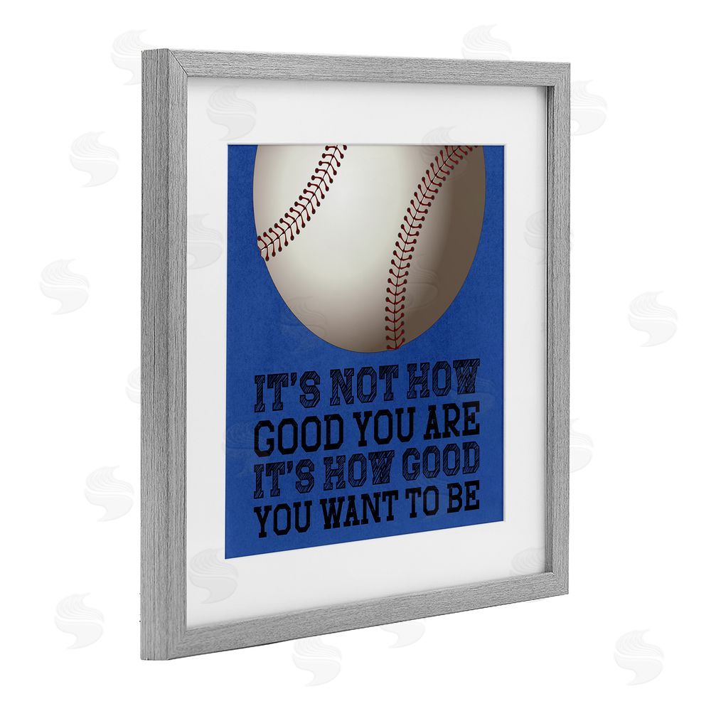 Marcus Prime How Good You Want To Be Gray Framed Print Under Glass Wall Art