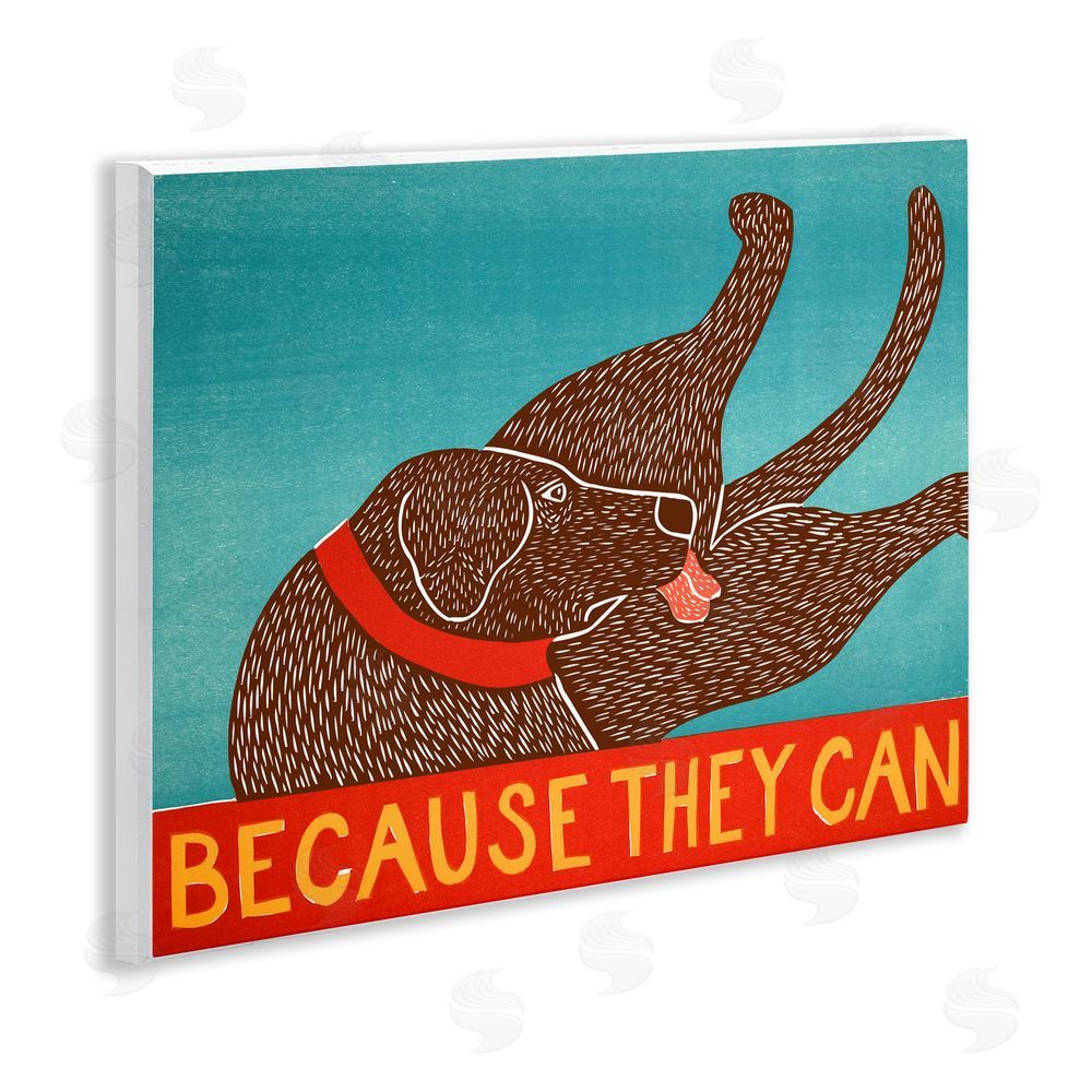 Stephen Huneck Because They Can Funny Dog Wooden Wall Plaque Art Print