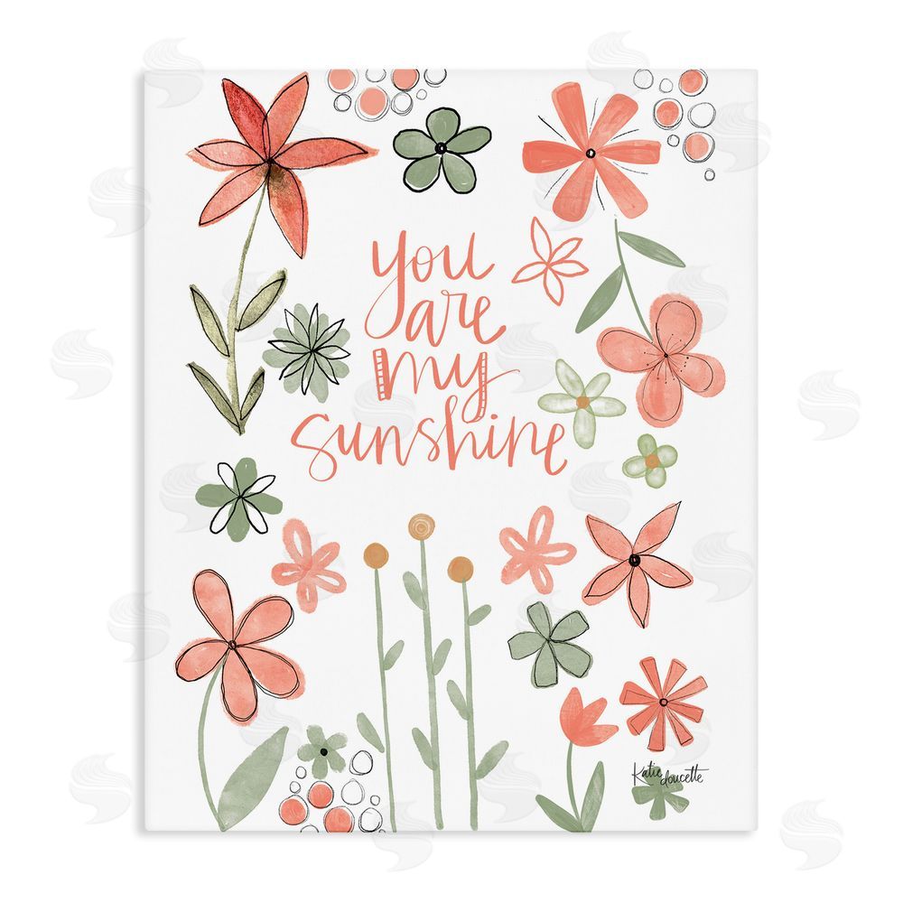 Katie Doucette You Are Sunshine with Florals Stretched Canvas Wall Art Print
