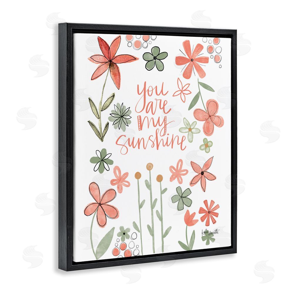 Katie Doucette You Are Sunshine with Florals Black Floating Frame Canvas Wall Art Print