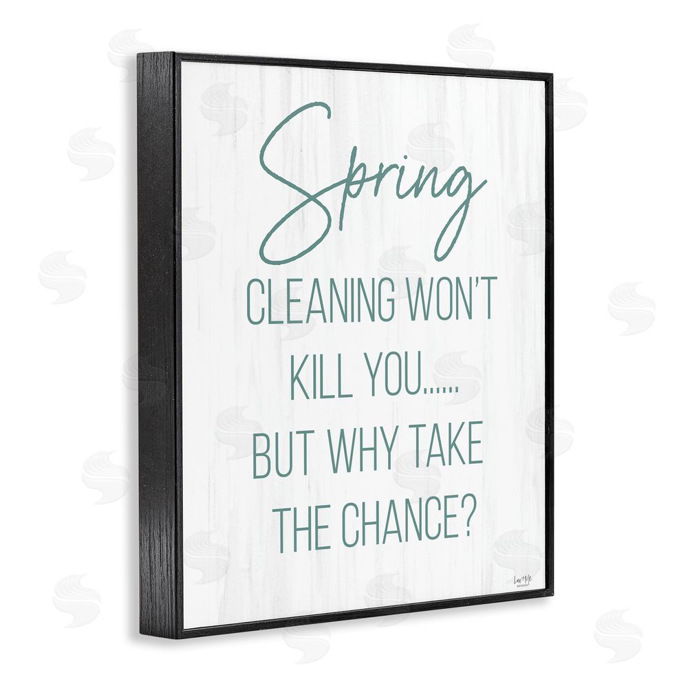 Lux + Me Designs Spring Cleaning Won't Kill You Black Framed Giclee Wall Art Print